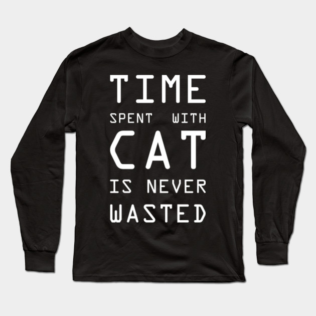 Time Spent With Cat Is Never Wasted